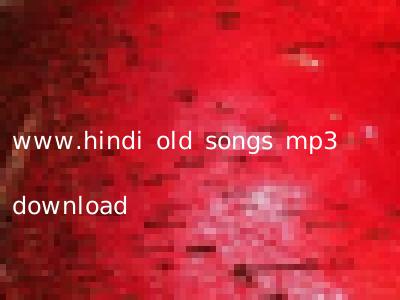 www.hindi old songs mp3 download