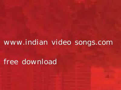 www.indian video songs.com free download