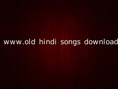 www.old hindi songs download
