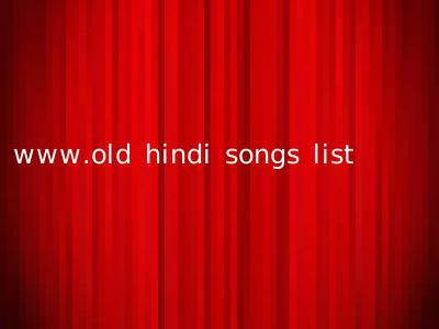 www.old hindi songs list
