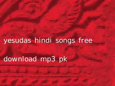 yesudas hindi songs free download mp3 pk