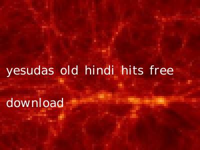 yesudas old hindi hits free download