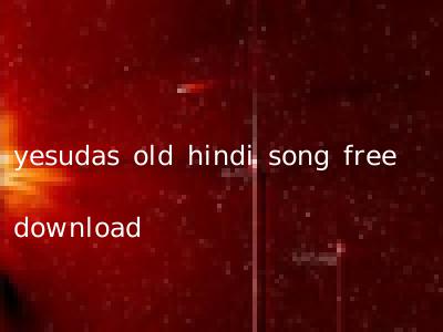 yesudas old hindi song free download