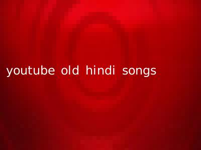 youtube old hindi songs