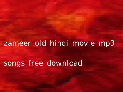 zameer old hindi movie mp3 songs free download