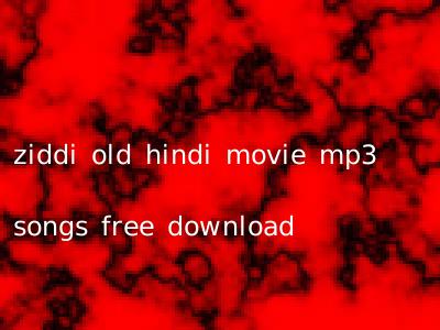 ziddi old hindi movie mp3 songs free download